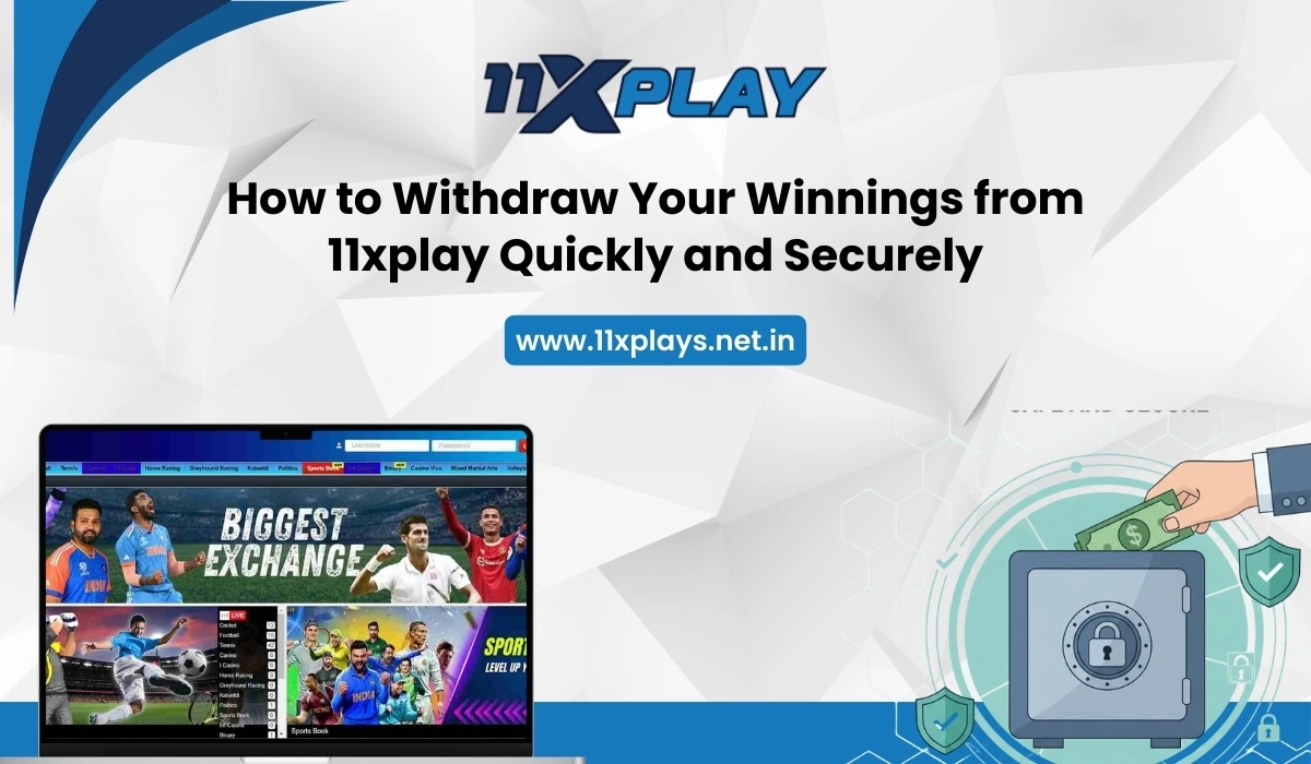 How to Withdraw Your Winnings from 11xplay Quickly and Securely