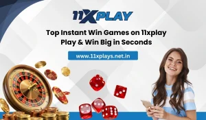 Top Instant Win Games on 11xplay Play & Win Big in Seconds